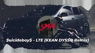 $uicideboy$ - LTE (KEAN DYSSO Remix)