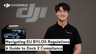 Understanding EU Drone Regulations: DJI Dock 2 Compliance Guide #dji #dock2 #BVLOS