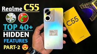 Realme C55 Top 40++ Hidden Features | Part -2 || Realme C55 Tips & Tricks || Realme C55