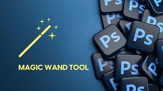 Adobe Photoshop: The Magic Wand Tool