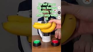 Do not press the no Banana button. You must only wear it #banana @oishiisato
