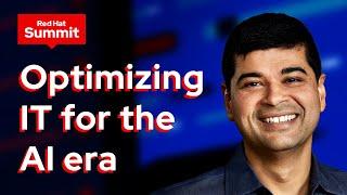 Optimizing IT Infrastructure for the AI Era | Red Hat Summit Keynote 2024