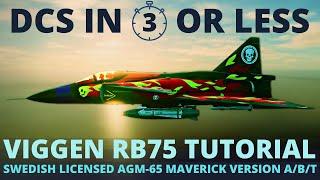 DCS Viggen rb75 Tutorial - AJS37 AGM65 Maverick - DCS in 3 Or Less