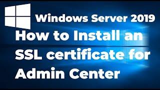 Installing an SSL certificate using Windows Server 2019, How to install SSL certificate windows