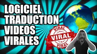 TRADUISEZ DES VIDEOS VIRALES D'UN CLIC - LOGICIEL TRADUCTION VIDEO VIRALE