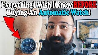 Everything I Wish I Knew BEFORE Buying An Automatic Watch!