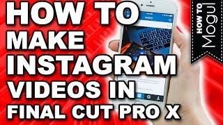 How to make Instagram videos on Final Cut Pro X