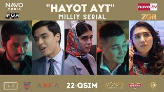 Hayot ayt (o'zbek serial) 22 - qism | Ҳаёт aйт  (ўзбек сериал) 22 - қисм