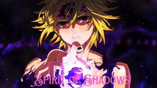 MELIODAS | Song [ Spirit of Shadow ] “ Nanatsu no taizai “