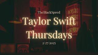 Taylor Swift Thursday! Let's talk about her, get my thoughts on her, and listen to some bangers!