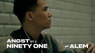 NINETY ONE - "ANGST" | Pt. 2