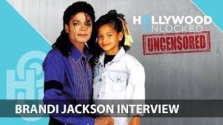 Brandi Jackson Speaks Out Against Leaving Neverland & Oprah on Hollywood Unlocked [UNCENSORED]