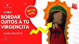 Como bordar ojitos a tu virgencita amigurumi / bordado de ojos facil y rápido