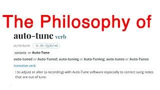 The Philosophy of Autotune