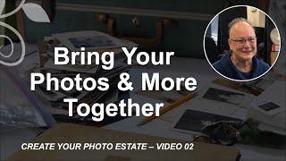 Create Your Photo Estate - Video 02 Bring All Photos Together