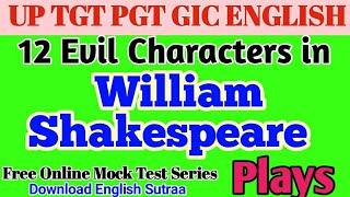 UP Tgt Pgt English Preparation I Shakespeare Most Evil Characters in his plays I William Shakespeare
