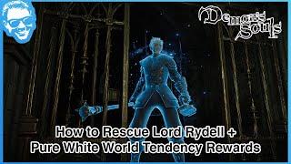 How to Rescue Lord Rydell - Blue Phantom in Prison of Hope - Tower of Latria - Demon's Souls Remake