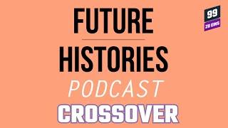 CROSSOVER - Future Histories Podcast mit Jan Grooß - 99 ZU EINS - Ep. 208