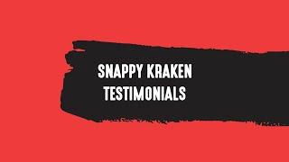 Snappy Kraken Testimonials