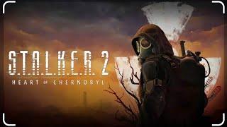 STALKER 2: Heart of Chornobyl Ну что там с игрой?