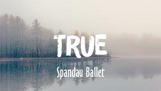 True - Spandau Ballet (Lyrics)