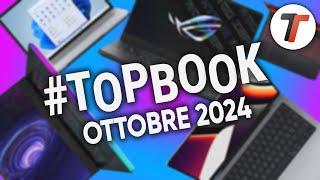 TORNANO i MIGLIORI NOTEBOOK di OTTOBRE 2024 (tutte le fasce di prezzo) | #TopBook