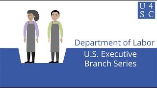 Department of Labor: Watching Over Workers - U.S. Executive Branch Series