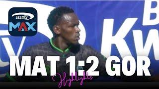 Welcome to Gor Mahia Mihic | Mathare United 1 : 2 Gor Mahia | Highlights 2024/25 | MD20