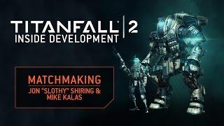 Titanfall 2 – Inside Development: Matchmaking