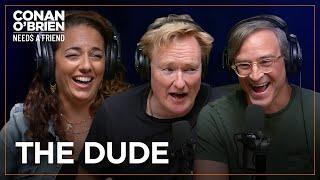 Sona & Gourley Want Conan To Be More Like Jeff Bridges | Conan O'Brien Needs A Friend