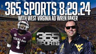 365 Sports! WVU AD on Penn State, Big 12 WK1 Preview & More 8.29.24