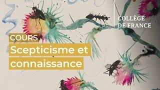 Scepticisme et connaissance (suite et fin) (1) - Claudine Tiercelin (2023-2024)