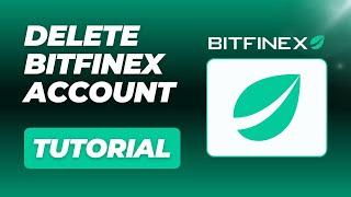 How to Delete Bitfinex Account (Step-by-Step Tutorial) GUARANTEED METHOD!