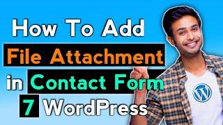 How To Add File Attachment in Contact Form 7 | WordPress Tutorial Part-23