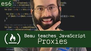 Proxies (ES6) - Beau teaches JavaScript