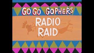 Radio Raid — Go Go Gophers Ep.41