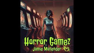 Jamie Mallender - Horror Gamez