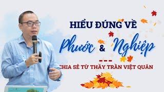 Hiểu đúng về Phước và Nghiệp | Trần Việt Quân