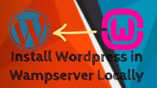 Install Wordpress Locally using Wampserver | 2022