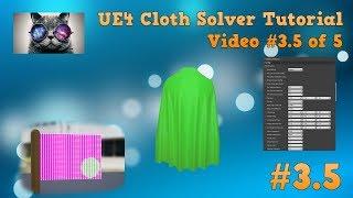 UE4 Cloth Tutorial #3.5 - Cloth Settings explained - Unreal Engine 4.16 Cloth Solver