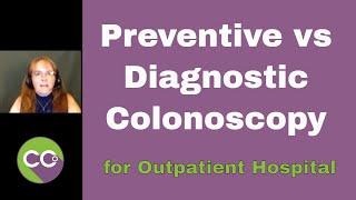 Preventive vs Diagnostic Colonoscopy for Outpatient Hospital