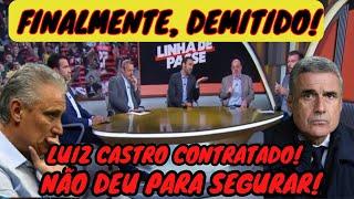 FINALMENTE, TITE DEMITIDO, VEM LUIZ CASTRO, JOGO FLAMENGO E PENHAROL, NOTÍCIAS DO FLAMENGO DE HOJE