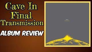 Cave In: Final Transmission -- album review