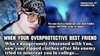 When your overprotective best friend who's madly obsessed with you saw your clothes r!p~ped after...