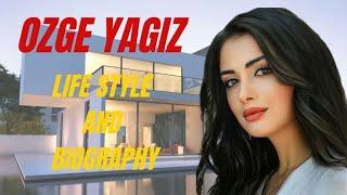 ozge yagiz biography|OzgeYagiz|TheFamousFaces|