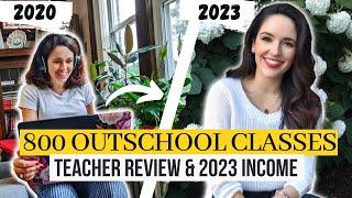 800 OUTSCHOOL CLASSES LATER → What Times Are Still Booking, Income, Marketing & Teaching Review