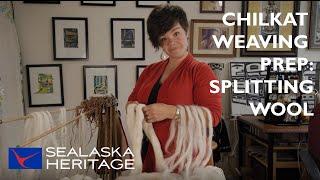 Chilkat Weaving Prep: Splitting Wool with Lily Hope