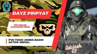 DayZ Pripyat 02 [The Exiled-Exclusion Zone-PVE-Toxic Zones-Radio Active Areas..] #02