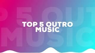 Top 5 YouTube Outro Music | FREE Download