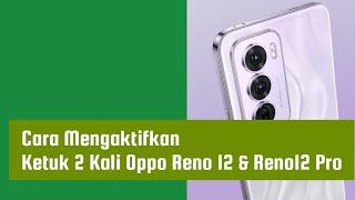 Cara Mengaktifkan Ketuk 2 Kali Oppo Reno 12 & Reno12 Pro